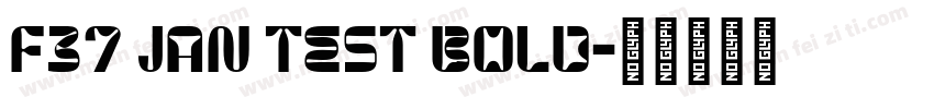 F37 Jan Test Bold字体转换
